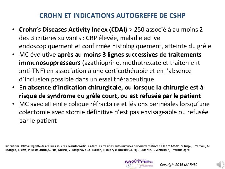 CROHN ET INDICATIONS AUTOGREFFE DE CSHP • Crohn’s Diseases Activity Index (CDAI) > 250