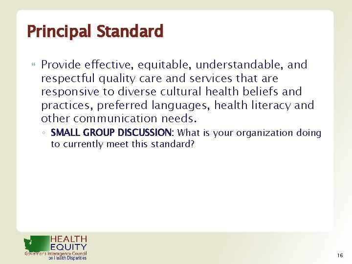 Principal Standard Provide effective, equitable, understandable, and respectful quality care and services that are