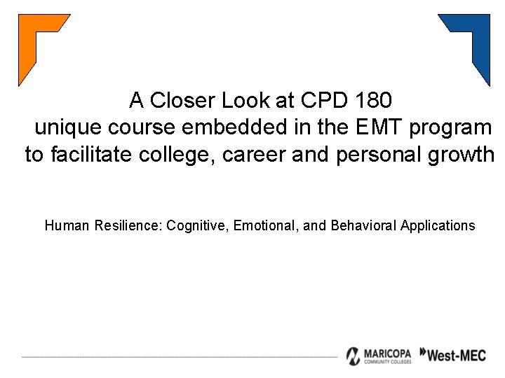 A Closer Look at CPD 180 unique course embedded in the EMT program to