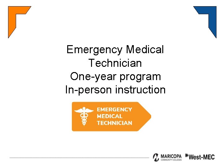 Emergency Medical Technician One-year program In-person instruction ) 