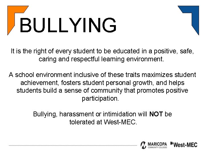 BULLYING It is the right of every student to be educated in a positive,