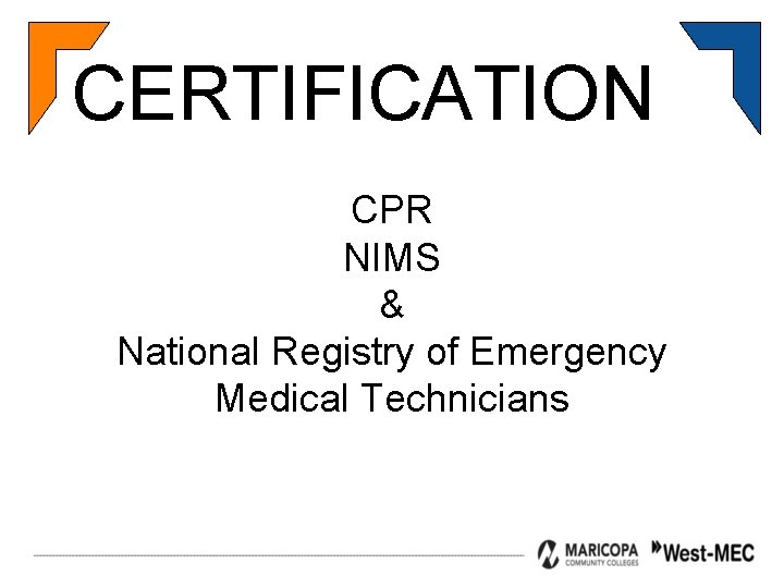 CERTIFICATION CPR NIMS & National Registry of Emergency Medical Technicians 