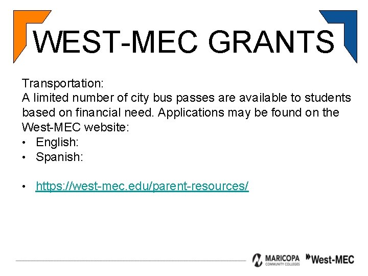 WEST-MEC GRANTS Transportation: A limited number of city bus passes are available to students