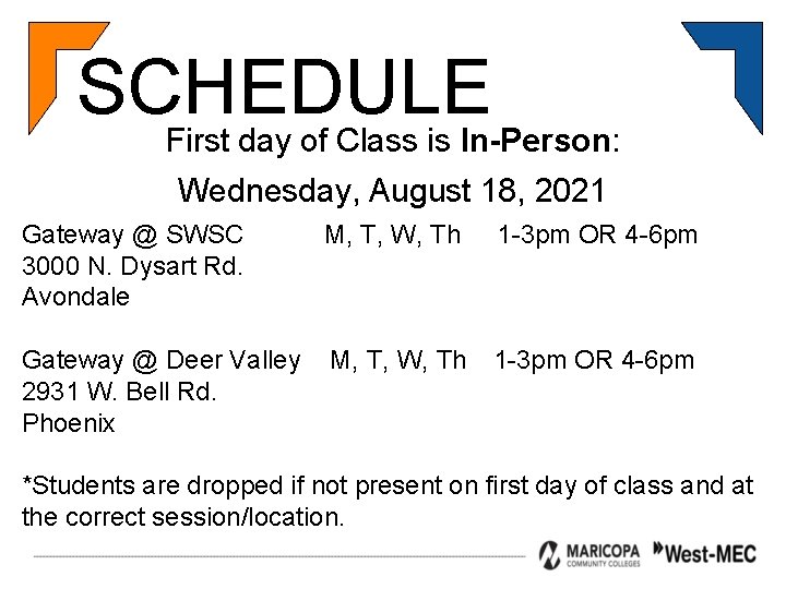 SCHEDULE First day of Class is In-Person: Wednesday, August 18, 2021 Gateway @ SWSC