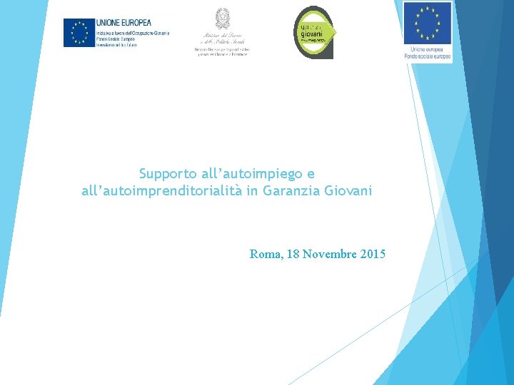 Supporto all’autoimpiego e all’autoimprenditorialità in Garanzia Giovani Roma, 18 Novembre 2015 