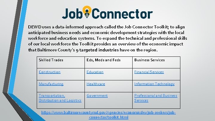 DEWD uses a data-informed approach called the Job Connector Toolkit; to align anticipated business