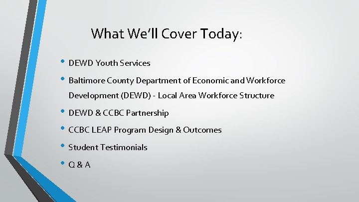 What We’ll Cover Today: • DEWD Youth Services • Baltimore County Department of Economic