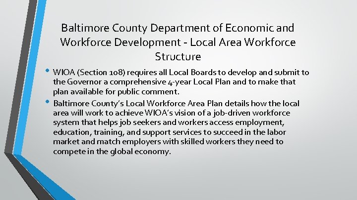 Baltimore County Department of Economic and Workforce Development - Local Area Workforce Structure •