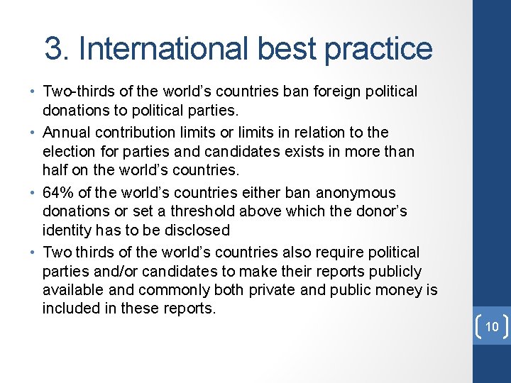 3. International best practice • Two-thirds of the world’s countries ban foreign political donations