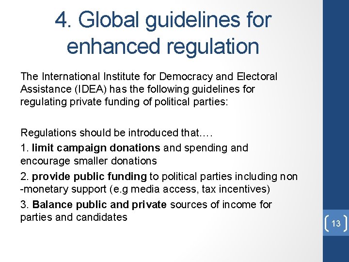 4. Global guidelines for enhanced regulation The International Institute for Democracy and Electoral Assistance
