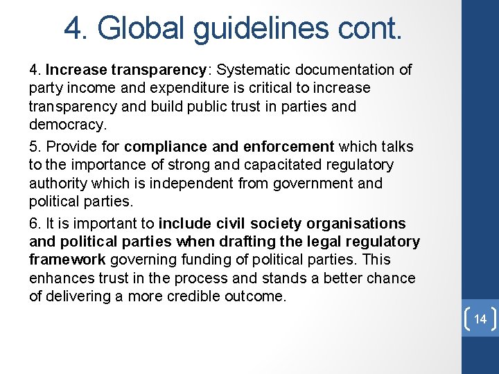 4. Global guidelines cont. 4. Increase transparency: Systematic documentation of party income and expenditure