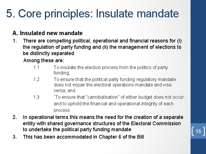 5. Core principles: Insulate mandate A. Insulated new mandate 1. There are compelling political,