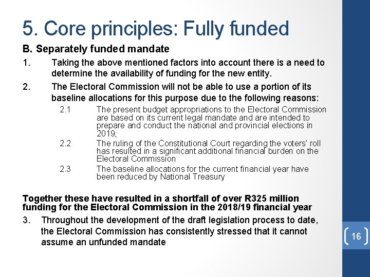 5. Core principles: Fully funded B. Separately funded mandate 1. 2. Taking the above