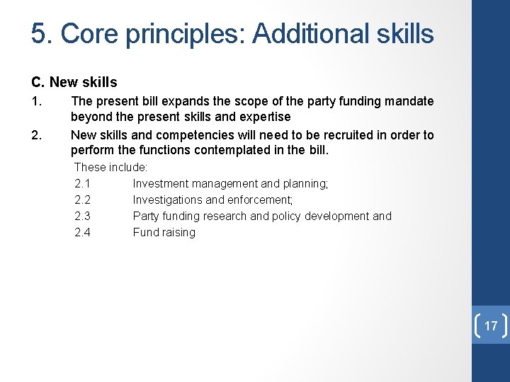5. Core principles: Additional skills C. New skills 1. 2. The present bill expands 5. Core principles: Additional skills C. New skills 1. 2. The present bill expands