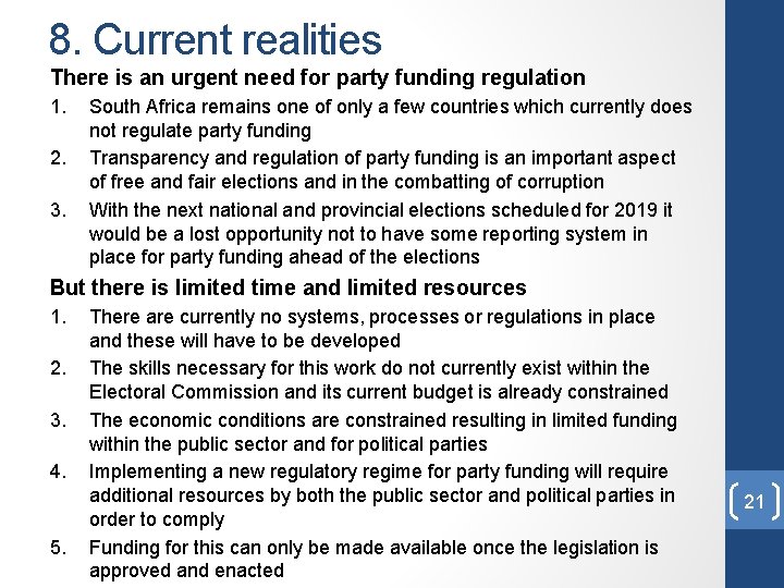 8. Current realities There is an urgent need for party funding regulation 1. 2.
