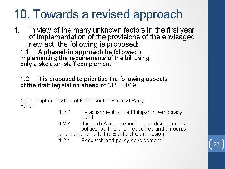 10. Towards a revised approach 1. In view of the many unknown factors in