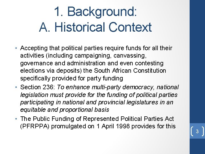 1. Background: A. Historical Context • Accepting that political parties require funds for all