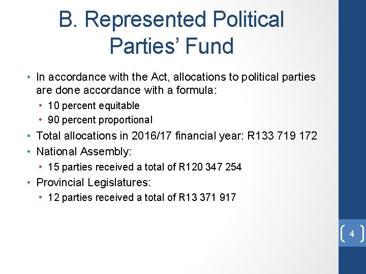 B. Represented Political Parties’ Fund • In accordance with the Act, allocations to political
