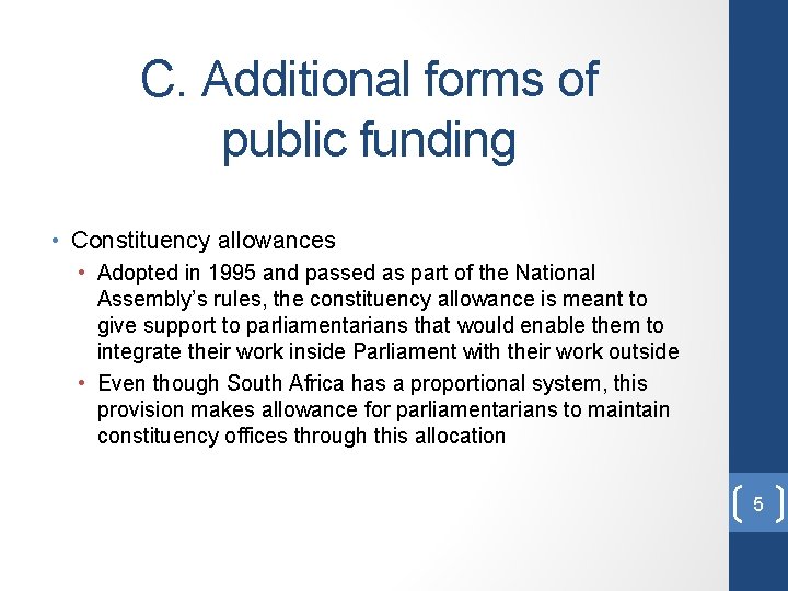 C. Additional forms of public funding • Constituency allowances • Adopted in 1995 and