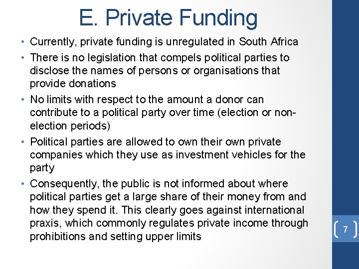 E. Private Funding • Currently, private funding is unregulated in South Africa • There