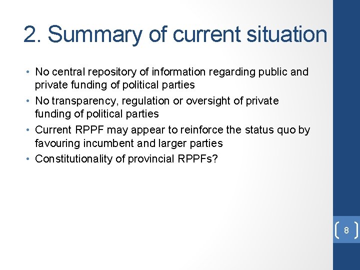 2. Summary of current situation • No central repository of information regarding public and