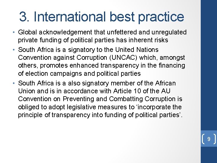 3. International best practice • Global acknowledgement that unfettered and unregulated private funding of