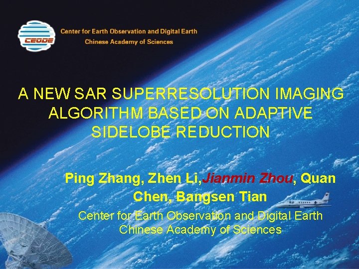 A NEW SAR SUPERRESOLUTION IMAGING ALGORITHM BASED ON ADAPTIVE SIDELOBE REDUCTION Ping Zhang, Zhen