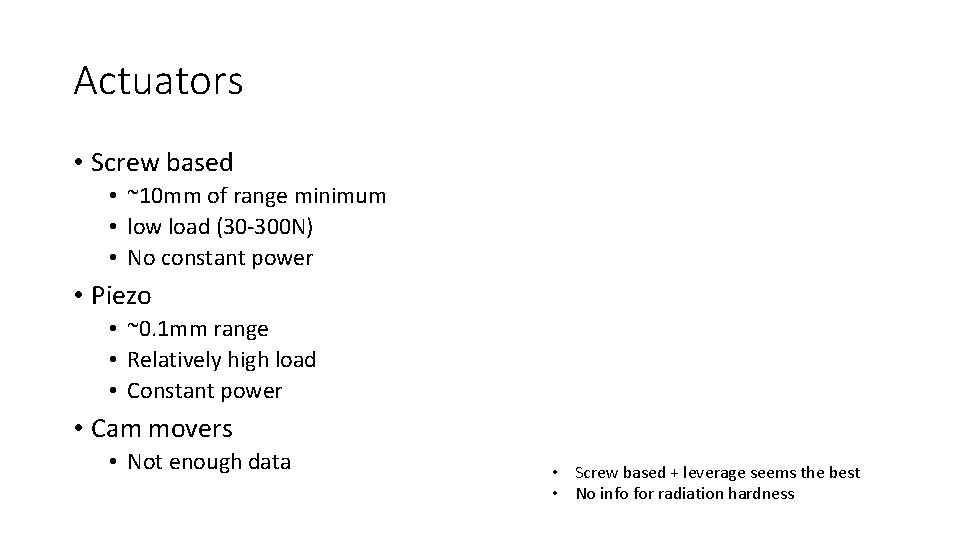 Actuators • Screw based • ~10 mm of range minimum • low load (30