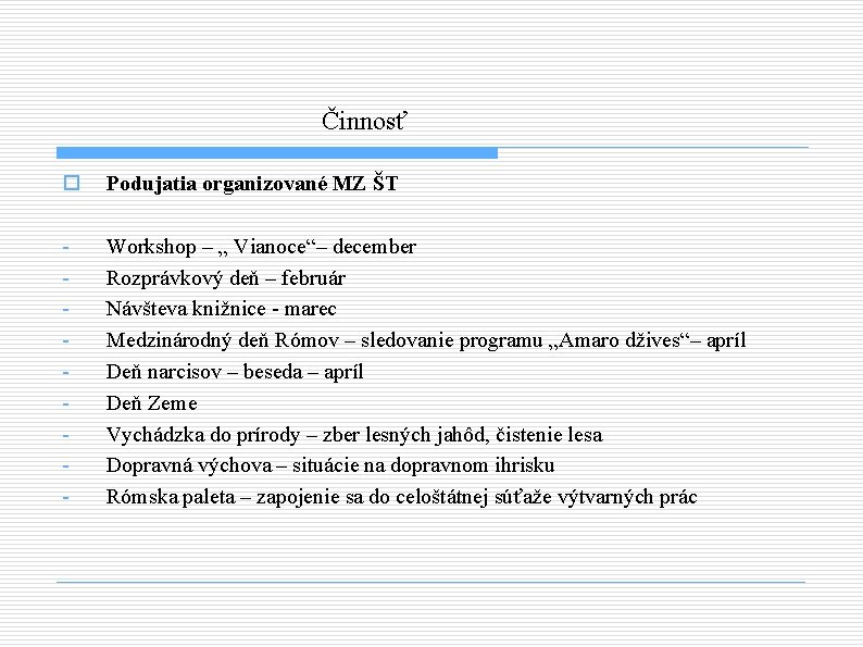 Činnosť o Podujatia organizované MZ ŠT - Workshop – „ Vianoce“– december Rozprávkový deň