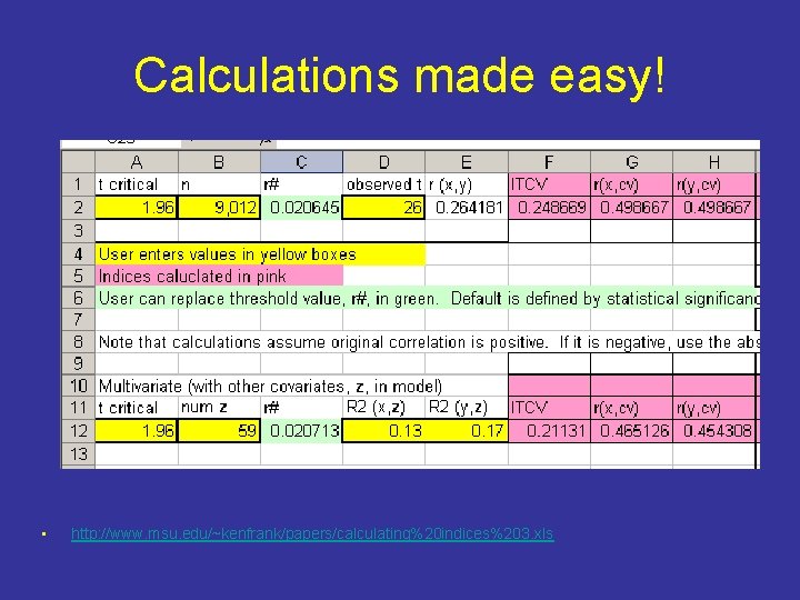 Calculations made easy! • http: //www. msu. edu/~kenfrank/papers/calculating%20 indices%203. xls Calculations made easy! • http: //www. msu. edu/~kenfrank/papers/calculating%20 indices%203. xls