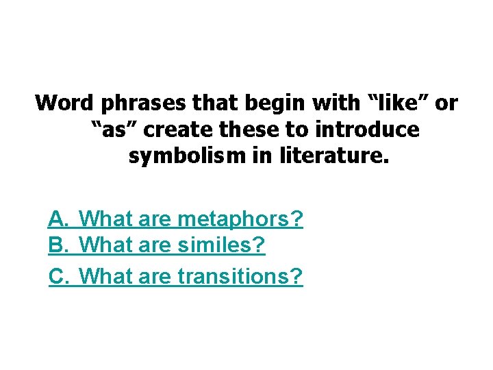 Word phrases that begin with “like” or “as” create these to introduce symbolism in