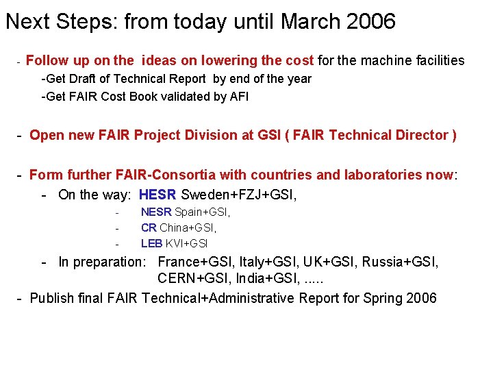Next Steps: from today until March 2006 - Follow up on the ideas on