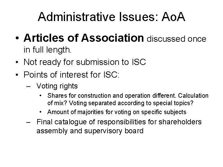 Administrative Issues: Ao. A • Articles of Association discussed once in full length. •