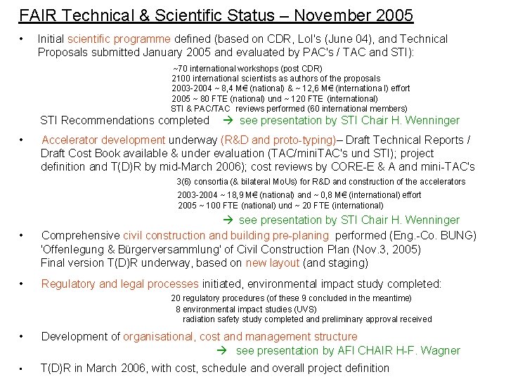 FAIR Technical & Scientific Status – November 2005 • Initial scientific programme defined (based