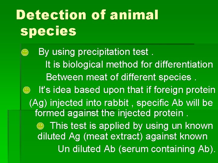 Detection of animal species By using precipitation test. It is biological method for differentiation