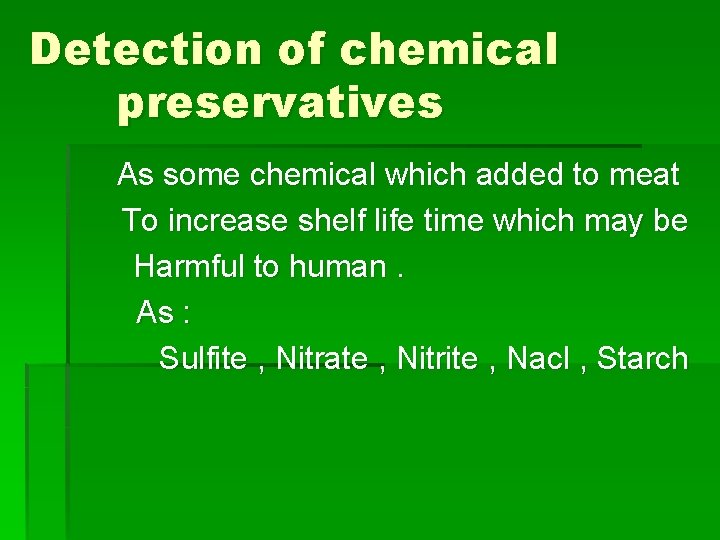 Detection of chemical preservatives As some chemical which added to meat To increase shelf