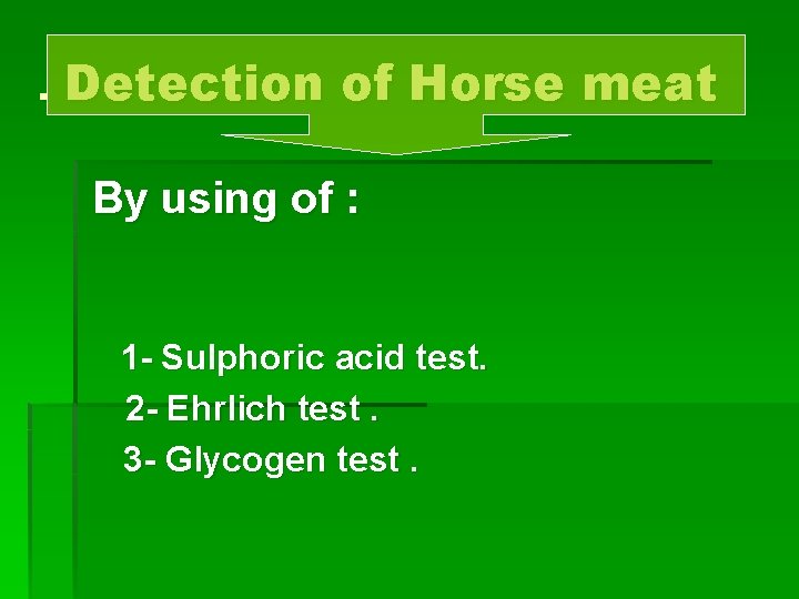 . Detection of Horse meat By using of : 1 - Sulphoric acid test.