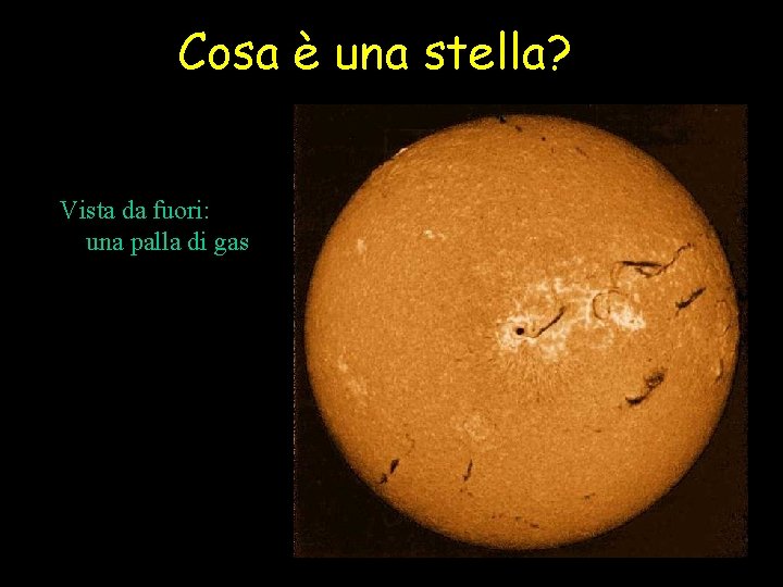 Cosa è una stella? Vista da fuori: una palla di gas 