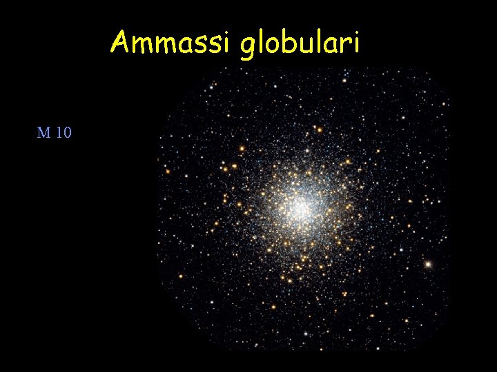 Ammassi globulari M 10 