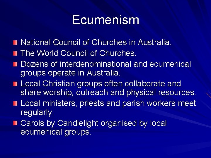 Ecumenism National Council of Churches in Australia. The World Council of Churches. Dozens of