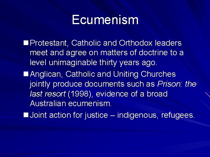 Ecumenism n Protestant, Catholic and Orthodox leaders meet and agree on matters of doctrine