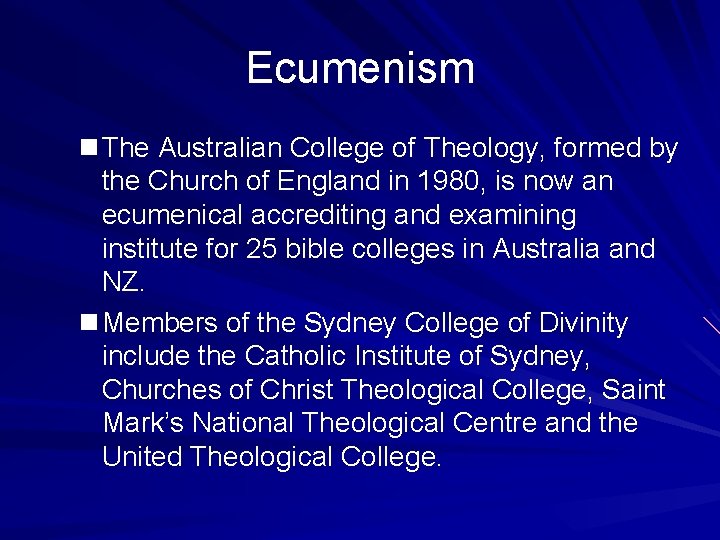 Ecumenism n The Australian College of Theology, formed by the Church of England in