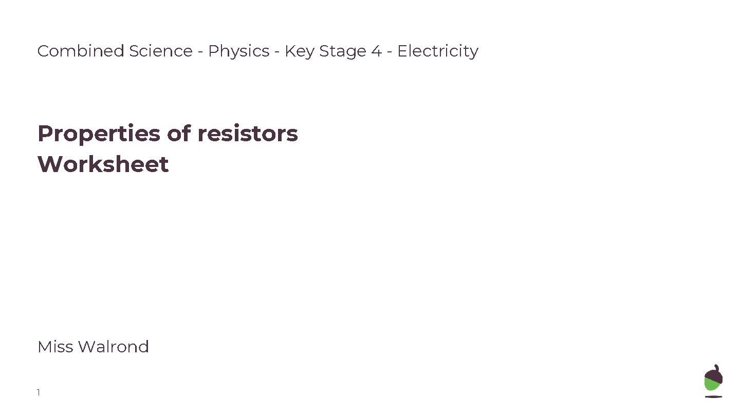 Combined Science - Physics - Key Stage 4 - Electricity Properties of resistors Worksheet