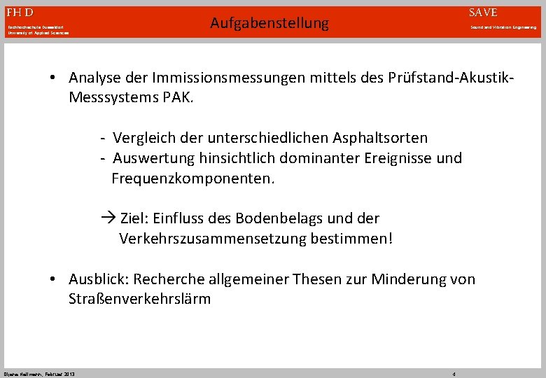 FH D Fachhochschule Düsseldorf University of Applied Sciences SAVE Aufgabenstellung Sound and Vibration Engineering