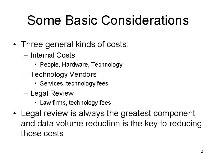 Some Basic Considerations • Three general kinds of costs: – Internal Costs • People,