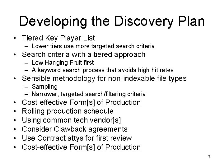 Developing the Discovery Plan • Tiered Key Player List – Lower tiers use more