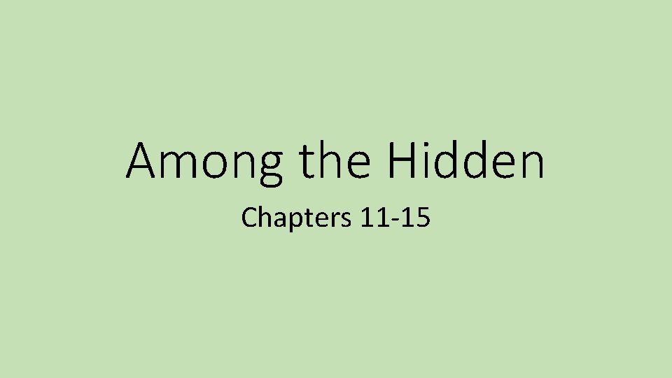 Among the Hidden Chapters 11 -15 