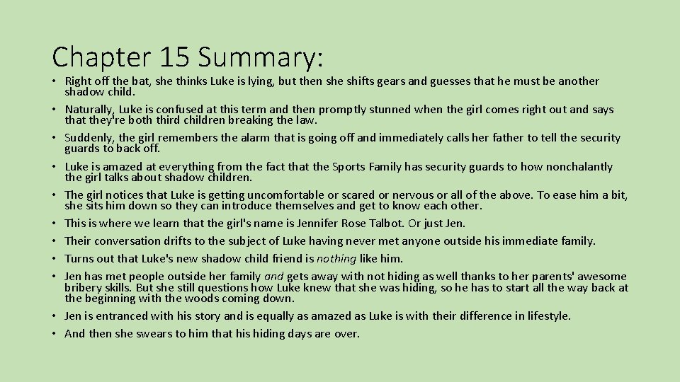 Chapter 15 Summary: • Right off the bat, she thinks Luke is lying, but