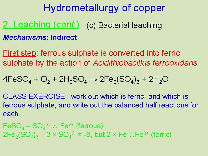 Hydrometallurgy of copper 2. Leaching (cont. ) (c) Bacterial leaching Mechanisms: Indirect First step: