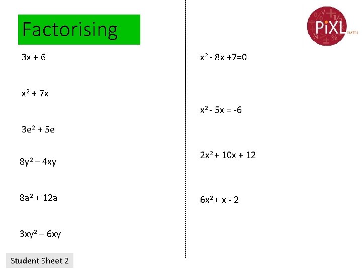 Factorising 3 x + 6 x 2 - 8 x +7=0 x 2 +